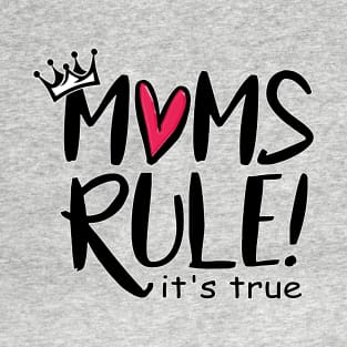 Moms Rule T-Shirt